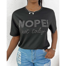 Nope Not Today Rhinestone Casual T-shirt - black